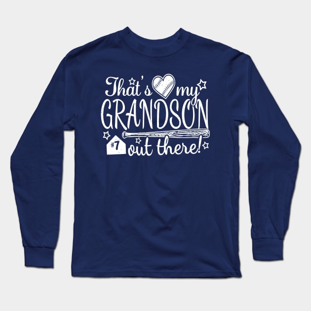 That's My GRANDSON out there #7 Baseball Number Grandparent Fan Long Sleeve T-Shirt by TeeCreations